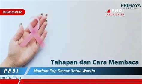 Ketahui Manfaat Pap Smear Untuk Deteksi Dini Kanker Serviks Yang