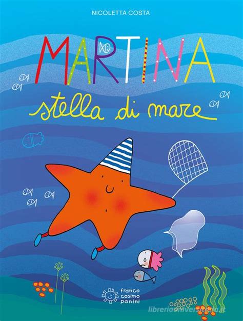 Martina Stella Di Mare Ediz Illustrata Di Nicoletta Costa