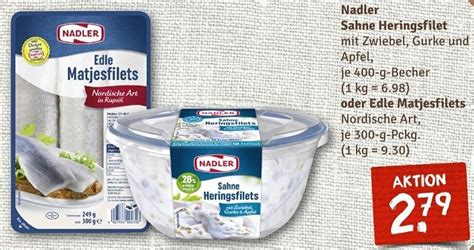 Nadler Sahne Heringsfilet 400 G Becher Oder Edle Matjesfilets 300 G