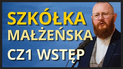 Szkółka małżeńska cz1 Wstęp WZN 287 Pastor Kurylas YouTube