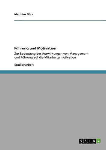 F Hrung Und Motivation Zur Bedeutung Der Auswirkungen Von Management