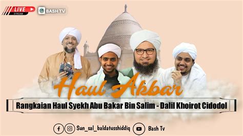 Live Haul Al Imam Fakhrul Wujud As Syekh Abu Bakar Bin Salim Youtube