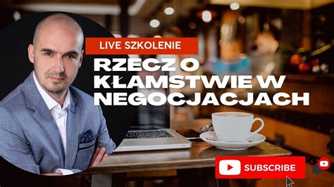 Szkolenie LIVE Rzecz o kłamstwie w negocjacjach YouTube