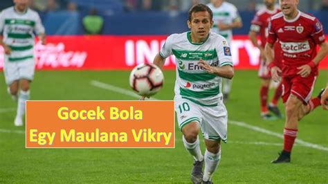 Egy Maulana Vikri Lechia Gdansk Skill Dan Gol Gocekan Egy Yang Mantap