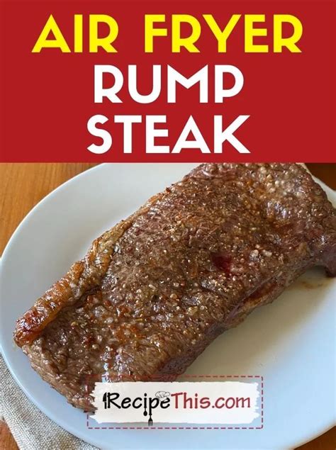 Air Fryer Rump Steak Recipe This Recipe Rump Steak Rump Steak Recipes Air Fryer Recipes