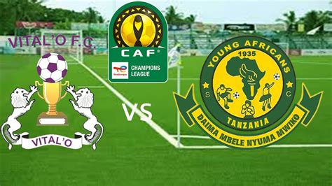 Live Vital O Vs Yanga Sc Mechi Ya Ligi Ya Mabingwa Afrika Caf