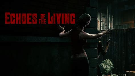 Echoes Of The Living Echoes Of The Living Demo Is Now Available