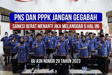 SANKSI BERAT MENANTI PNS Dan PPPK Jika Menyalahi 5 Hal Ini Dalam UU