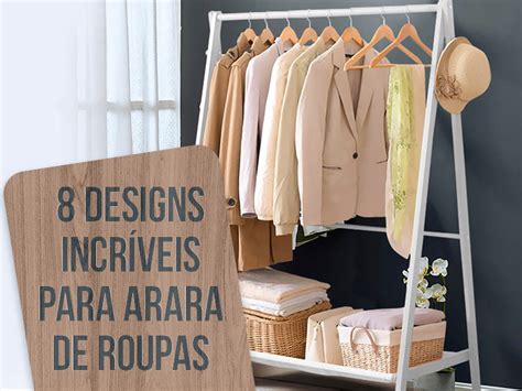 Arara De Roupas Desings Incriveis Para Seu Quarto