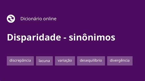 O Que Significa Disparidades - Disparidade - sinônimos, pronúncia, significado, exemplos | OpenTran