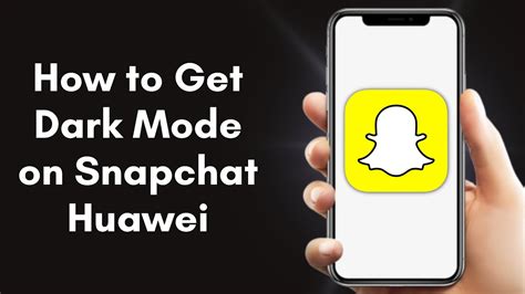 How To Get Dark Mode On Snapchat Android Huawei Youtube