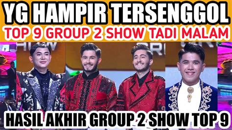 HASIL AKHIR TOP 9 GROUP 2 SHOW DA ASIA 6 TADI MALAM SIAPAKAH YANG