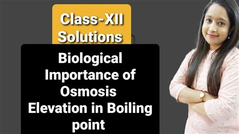 Class XII Solutions Elevation In Boiling Point Biological Importance