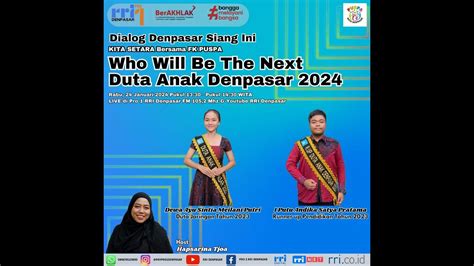 Dialog Denpasar Siang Ini Who Will Be The Next Duta Anak Denpasar