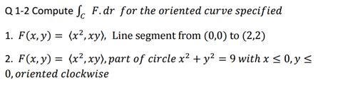 Solved Compute Integral C F Dr For The Oriented Curve