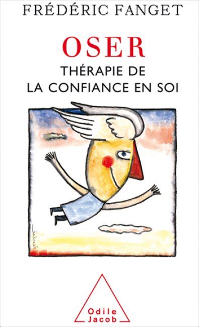 Oser Thérapie de la confiance en soi Apprendre la Psychologie