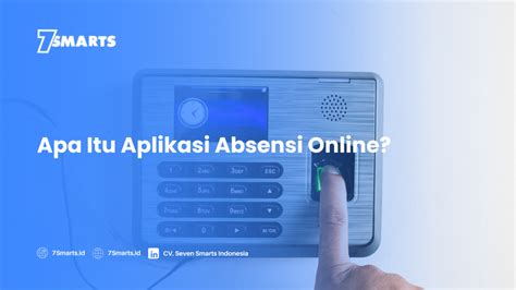 Mengoptimalkan Efisiensi Kehadiran Dengan Aplikasi Absen Online Smarts