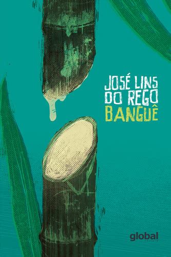 Banguê de Rego Jose Lins do Série José Lins do Rego Editora Grupo