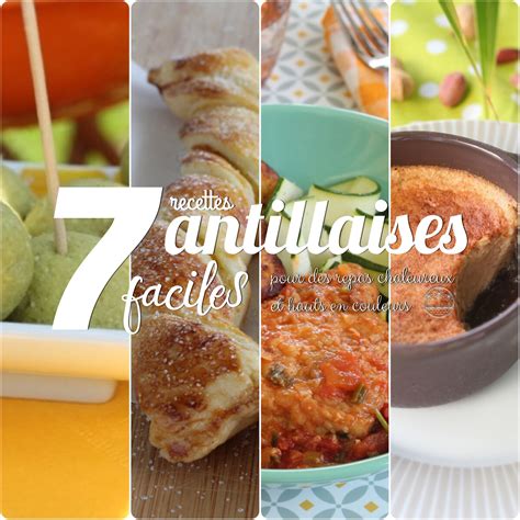 7 Recettes Antillaises Faciles Pour Ensoleiller Vos Repas