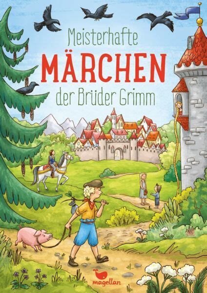 Meisterhafte Märchen der Brüder Grimm von Jacob und Wilhelm Grimm