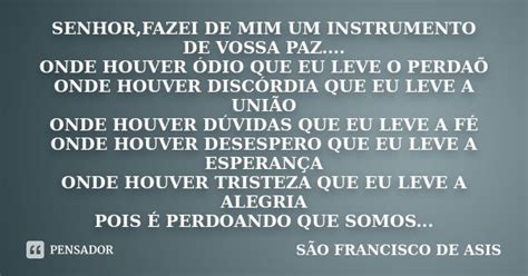 Senhor Fazei De Mim Um Instrumento De S O Francisco De Asis Pensador