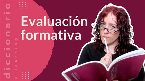 Qu Es Evaluaci N Formativa Diccionario De Elearning Youtube