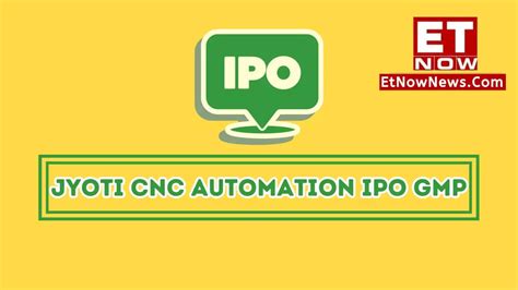 Jyoti CNC Automation IPO GMP Today Price What Grey Market Premium