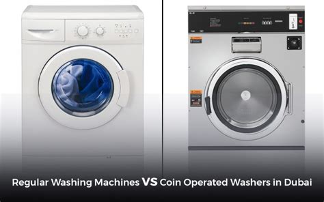 Regular Washing Machines Vs Coin Operated Washers In Dubai