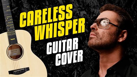 George Michael Careless Whisper Fingerstyle Guitar Cover By Kaminari