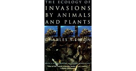 The Ecology of Invasions by Animals and Plants by Charles S. Elton