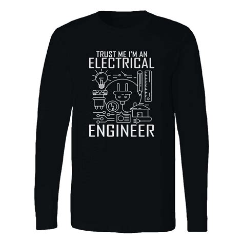 Trust Me I E2 80 99m An Electrical Engineer Electrician Long Sleeve T Shirt Long Sleeve Long