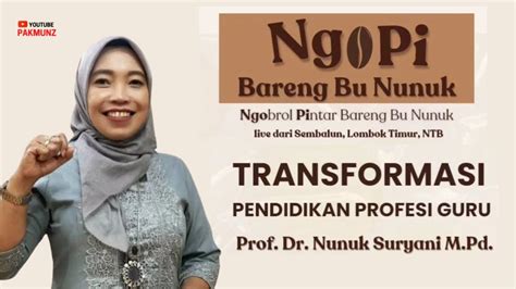 Live Transformasi Pendidikan Profesi Guru Bersama Prof Dr Nunuk