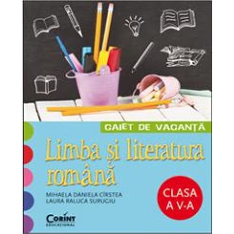 Caiet de vacanță Limba și literatura romana clasa a V a Editura Corint