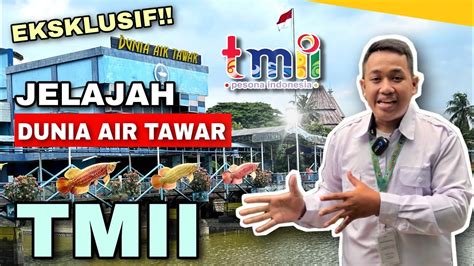 Dunia Air Tawar Tmii Kini Makin Menarik Youtube