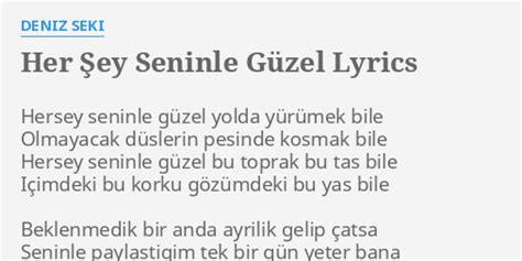 HER ŞEY SENINLE GÜZEL LYRICS by DENIZ SEKI Hersey seninle güzel yolda