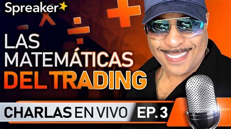 Las Matemáticas Del Trading Youtube