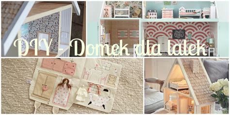 Diy 18 Pomysłów Na Domek Dla Lalek Kiedy Mama Nie śpi