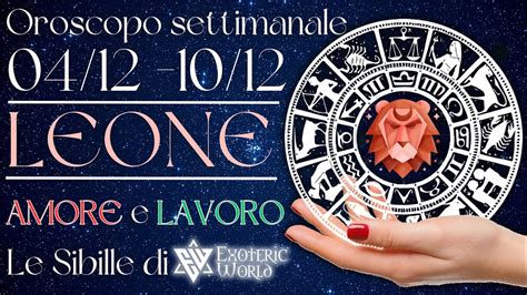 Leone Oroscopo Settimanale Amore E Lavoro 4 12 23 10 12 23