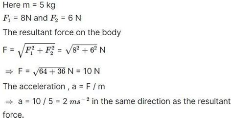 A Body Of Mass Kg Is Acted Upon By Two Perpendicular Forces N And