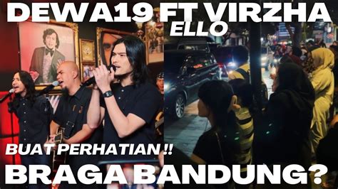 Dewa19 Feat Virzha Ello Buat Perhatian Jalan Braga Bandung⁉️ Youtube