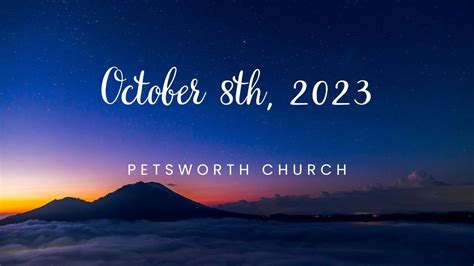 Petsworth Baptist Church October 8th 2023 Youtube