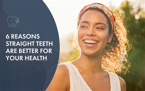 6 Reasons Why Straightened Teeth Are Better For Your Health The Grove