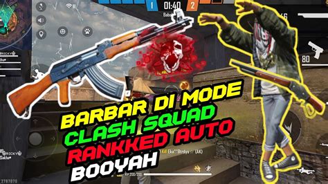 BAR BAR Di Mode Clash SQUAD RANKKED Auto Booyah YouTube