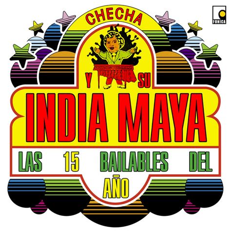 Las Bailables Del A O Album By Checha Y Su India Maya Spotify