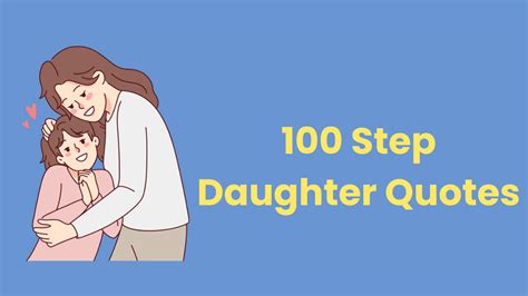 100 Step Daughter Quotes Birthday From Dad Mom Etc