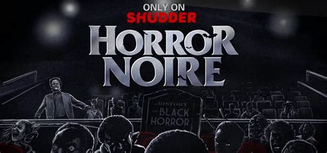 Horror Noire A History Of Black Horror On Shudder Everything We