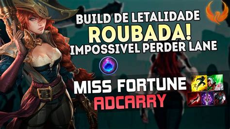 BUILD DE LETALIDADE OP IMPOSSIVEL PERDER LANE MISS FORTUNE ADC