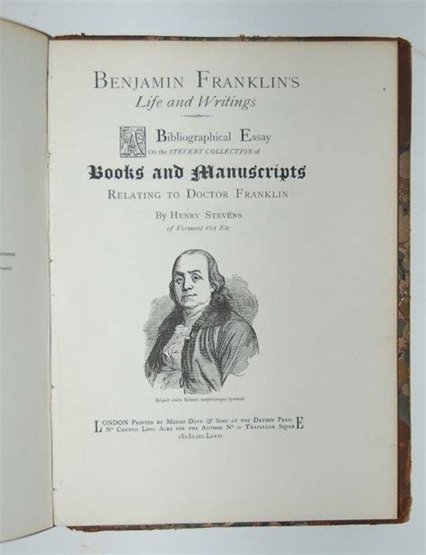 Benjamin Franklin S Life And Writings A Bibliographical Essay On The Stevens Collection Of