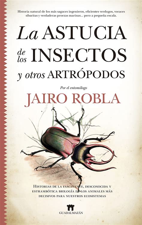 La Astucia De Los Insectos Y Otros Artr Podos Historias De La