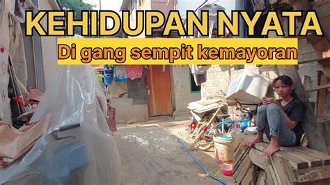 Kehidupan Nyata Di Gang Sempit Kemayoran Jakarta Pusat YouTube